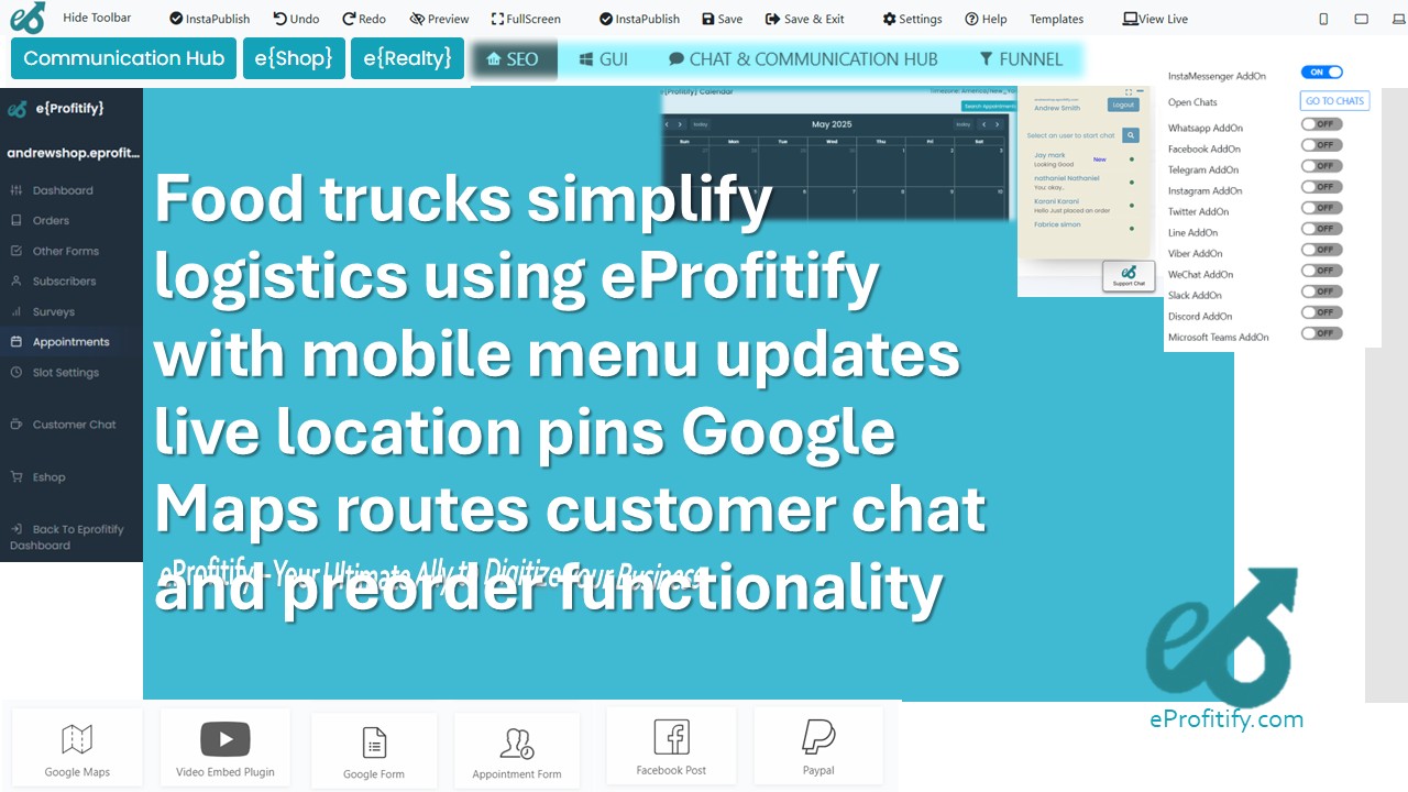 Food trucks simplify logistics using eProfitify with mobile menu updates live location pins Google Maps routes customer chat and preorder functionality